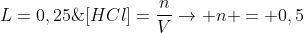 [HCl]=frac{n}{V}ightarrow n = 0,5;mol/L*0,5;L=0,25;mol