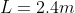 L=2.4m
