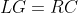 \Rightarrow LG=RC