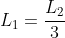L_{1}=frac{L_{2}}{3}