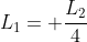 L_{1}= frac{L_{2}}{4}