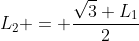 L_{2} = frac{sqrt{3} L_{1}}{2}