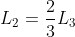L_{2}=frac{2}{3}L_{3}