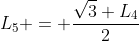 L_{5} = frac{sqrt{3} L_{4}}{2}