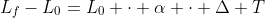 L_f-L_0=L_0 cdot alpha cdot Delta T