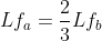 Lf_a=frac{2}{3}Lf_b