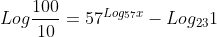 Logfrac{2}{3}+Logfrac{100}{10}=57^{Log_{57}x}-Log_{23}1
