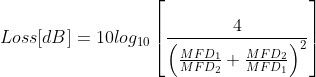 Loss[dB] = 10 log_{10}\left[\frac{4}{\left(\frac{MFD_1}{MFD_2}+\frac{MFD_2}{MFD_1}\right)^2}\right]