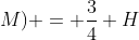 frac{3}{10} (H+M) = frac{3}{4} H