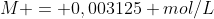 M = 0,003125 mol/L