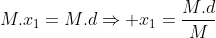 m.x_{1}+M.x_{1}=M.dRightarrow x_{1}=frac{M.d}{M+m}