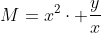 M=x^2cdot frac{y}{x}+2xy+y^2cdot frac{x}{y}