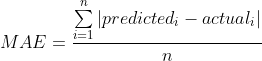 MAE = \frac{\sum \limits_{i=1}^n \left | predicted_i-actual_i \right |}{n}