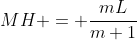 MH = frac{mL}{m+1}