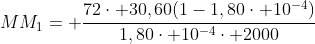 MM_{1}= frac{72cdot 30,60(1-1,80cdot 10^{-4})}{1,80cdot 10^{-4}cdot 2000}