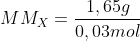 MM_{X}=frac{1,65g}{0,03mol}