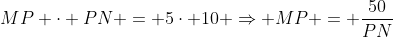 MP cdot PN = 5cdot 10 Rightarrow MP = frac{50}{PN}