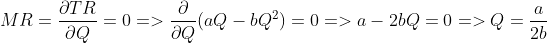 TR MR= 20 (aQ - 6Q) = 0 => a - 26Q = 0 =>Q =