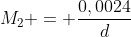 M_{2} = frac{0,0024}{d}