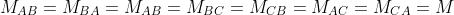 \fn_phv M_{AB}=M_{BA}=M_{AB}=M_{BC}=M_{CB}=M_{AC}=M_{CA}=M