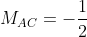 M_{AC}=-frac{1}{2}