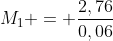 M_1 = frac{2,76}{0,06}