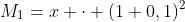 M_1=x cdot (1+0,1)^2