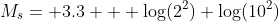 M_s= 3.3 + log(2^2)+log(10^2)