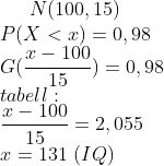 N(100,15)\\P(X<x)=0,98\\ G(\frac{x-100}{15})=0,98\\ tabell:\\ \frac{x-100}{15}=2,055\\ x=131\,\,(IQ)
