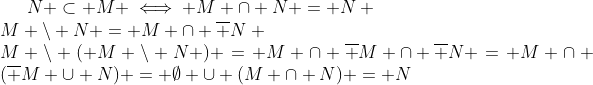 Formel: N \subset M \iff M \cap N = N \\
M \setminus N = M \cap \overline {N} \\
M \setminus ( M \setminus N ) = M \cap \overline {M \cap \overline {N}} = M \cap (\overline {M} \cup N) = \emptyset \cup (M \cap N) = N