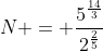 N = frac{5^{frac{14}{3}}}{2^{frac{2}{5}}}