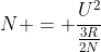 N = frac{U^{2}}{frac{3R}{2N}}