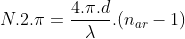 N.2.pi=frac{4.pi.d}{lambda}.(n_{ar}-1)