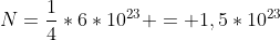 N=frac{1}{4}*6*10^{23} = 1,5*10^{23}