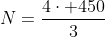 N=frac{4cdot 450}{3}+120