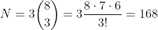 N=3inom{8}{3}=3frac{8cdot7cdot6}{3!}=168
