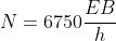 N=6750frac{EB}{h}