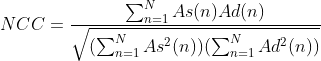 NCC=\frac{\sum_{n=1}^{N}{As(n)Ad(n)}}{\sqrt{(\sum_{n=1}^{N}{As^2(n)})(\sum_{n=1}^{N}{Ad^2(n)})}}