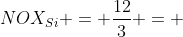 NOX_{Si} = frac{12}{3} = +4