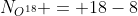 N_{O^{18}} = 18-8