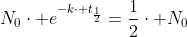 N_0cdot e^{-kcdot t_{frac{1}{2}}}=frac{1}{2}cdot N_0