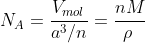 N_A=\frac{V_{mol}}{a^3/n}=\frac{nM}{\rho\: a^3}\; \; \; \; \; \; \; (70)