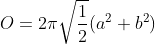 O=2\pi \sqrt{\frac{1}{2}}(a^2+b^2)