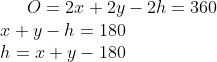 O=2x+2y-2h=360\\ x+y-h=180\\ h=x+y-180