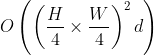 O\left ( \left ( \frac{H}{4}\times\frac{W}{4} \right ) ^{2}d\right )