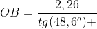 OB=frac{2,26}{tg(48,6^o) }