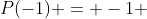 P(-1) = -1 + a_{2014} - a_{2013} +a_{2012} - cdots + a_{2} - a_{1}