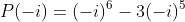 P(-i)=(-i)^6-3(-i)^5+(-i)^4-4(-i)^3+3(-i)^2-a(-i)+3