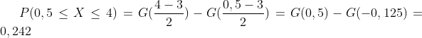 P(0,5 \leq X \leq 4)=G(\frac{4-3}{2})-G(\frac{0,5-3}{2})=G(0,5)-G(-0,125)=0,242
