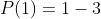 P(1)=1-3+1-4+3-1+3